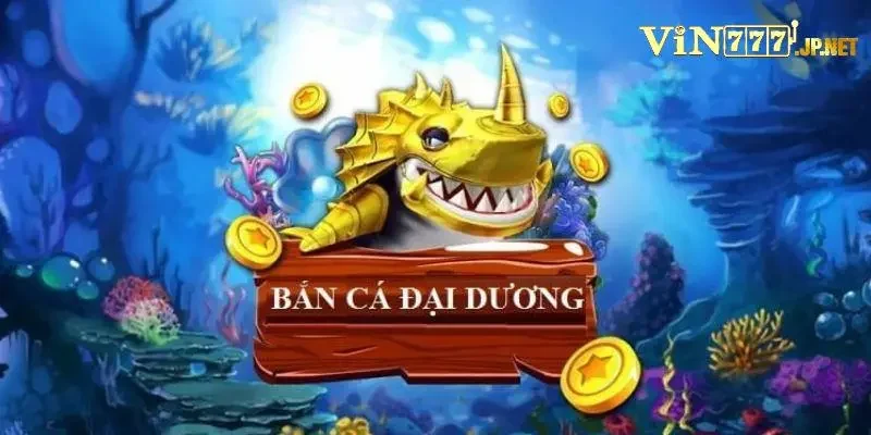 Bí kíp chinh phục bắn cá đại dương hiệu quả