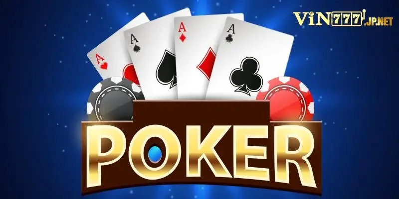 Cách Chơi Poker – Vin777 Hướng Dẫn Mẹo Chuẩn Nhất 2025
