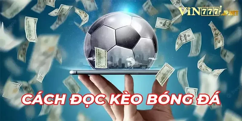 Cách đọc kèo bóng đá Handicap dễ hiểu dành cho newbie