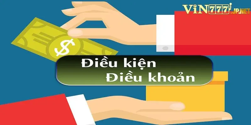 Giới thiệu về chính sách điều khoản điều kiện Vin777