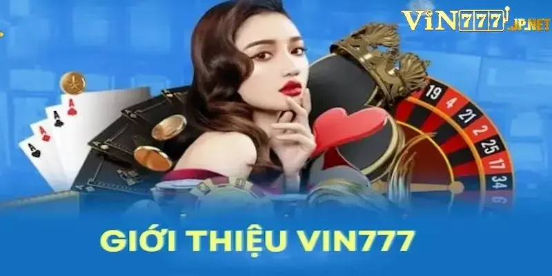Giới thiệu Vin777 – Hành trình phát triển 