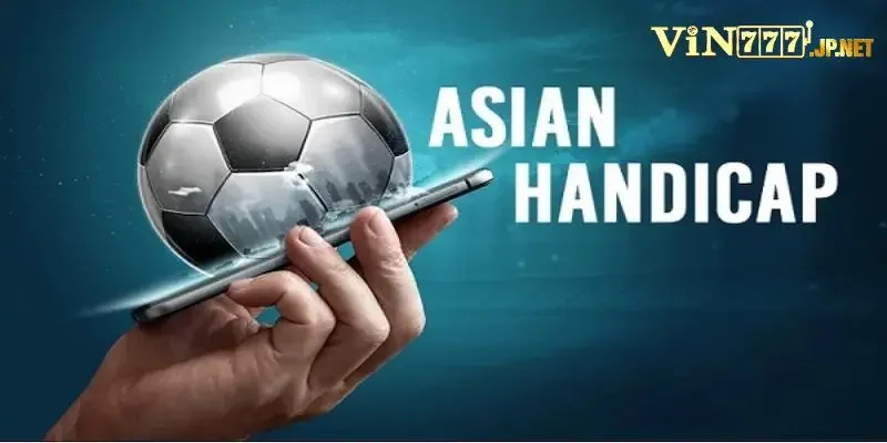 Mẹo soi kèo cược chấp Châu Á giúp chiến thắng 