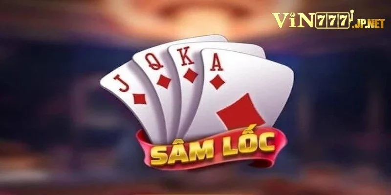 Cách Chơi Sâm Lốc Vin777 - Hướng Dẫn Chuẩn Cho Tân Thủ